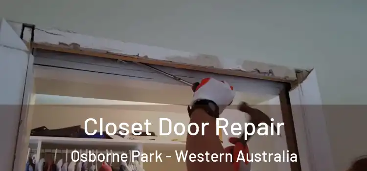Closet Door Repair Osborne Park - Western Australia