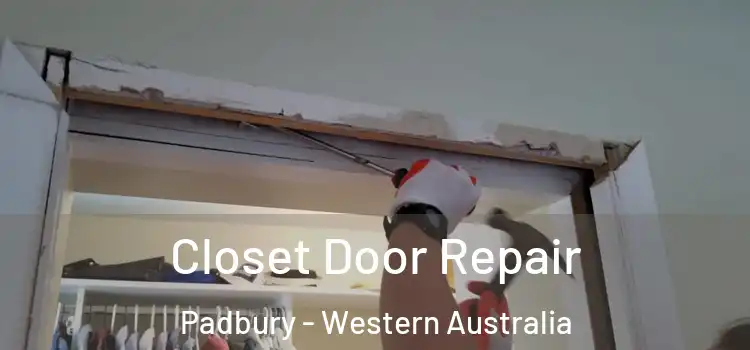 Closet Door Repair Padbury - Western Australia