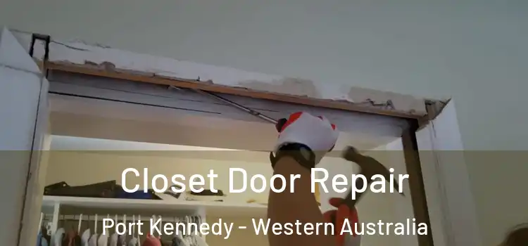 Closet Door Repair Port Kennedy - Western Australia