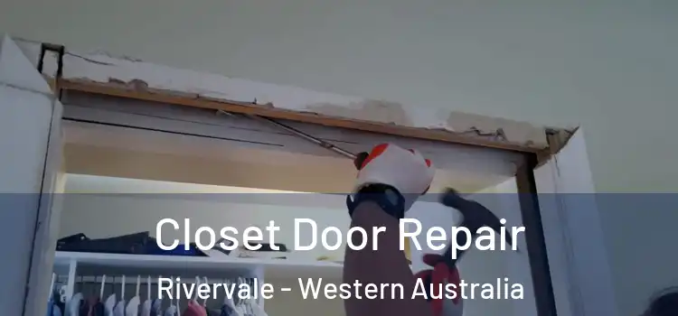 Closet Door Repair Rivervale - Western Australia