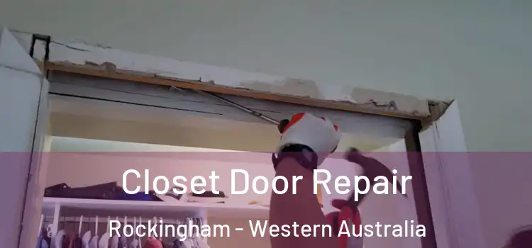 Closet Door Repair Rockingham - Western Australia