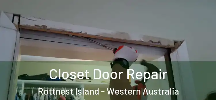 Closet Door Repair Rottnest Island - Western Australia
