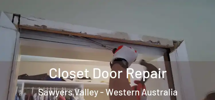 Closet Door Repair Sawyers Valley - Western Australia