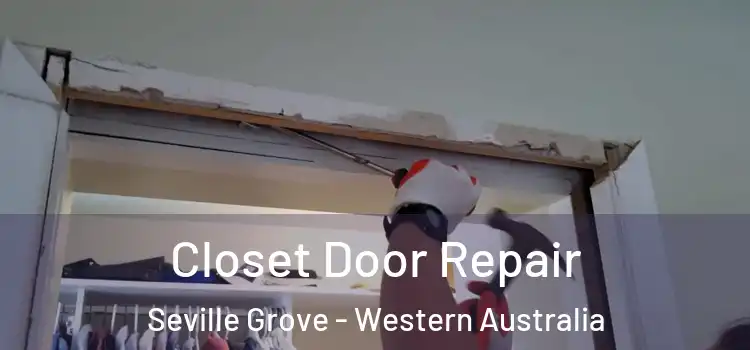 Closet Door Repair Seville Grove - Western Australia