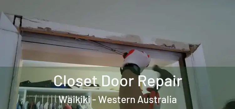 Closet Door Repair Waikiki - Western Australia