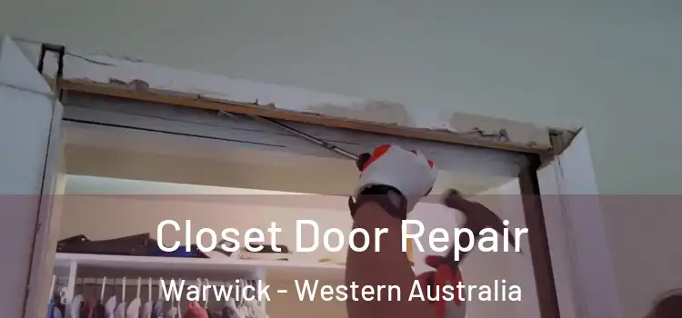 Closet Door Repair Warwick - Western Australia