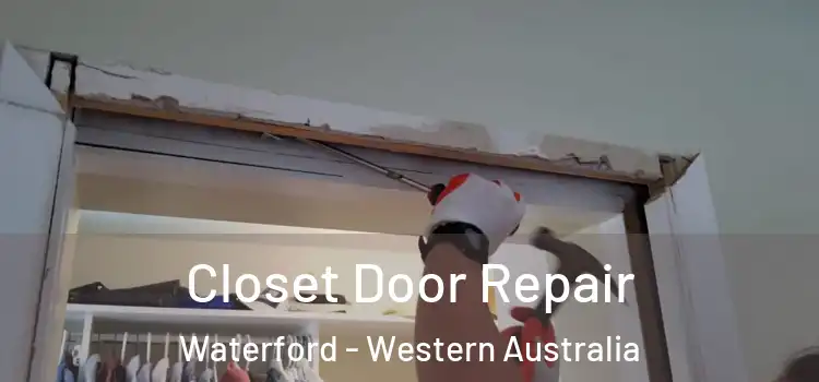Closet Door Repair Waterford - Western Australia