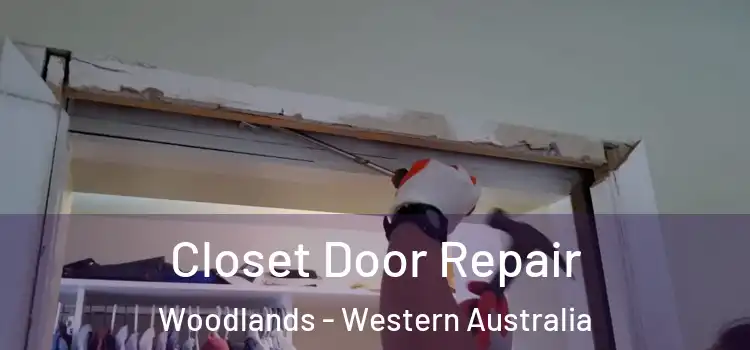 Closet Door Repair Woodlands - Western Australia