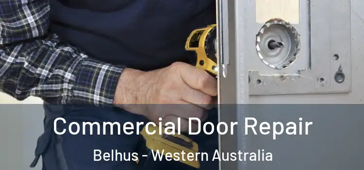Commercial Door Repair Belhus - Western Australia