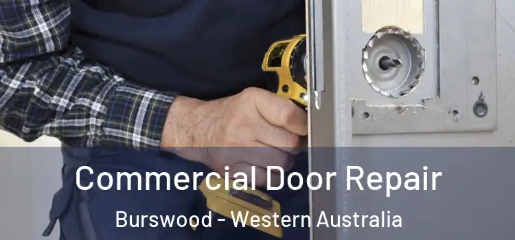 Commercial Door Repair Burswood - Western Australia