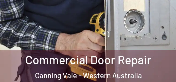 Commercial Door Repair Canning Vale - Western Australia