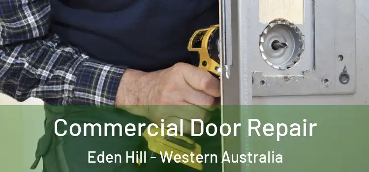 Commercial Door Repair Eden Hill - Western Australia