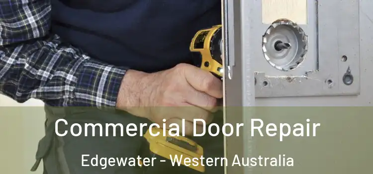 Commercial Door Repair Edgewater - Western Australia