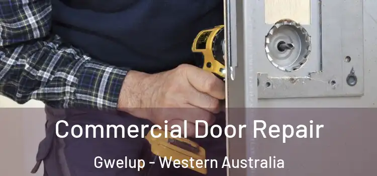 Commercial Door Repair Gwelup - Western Australia