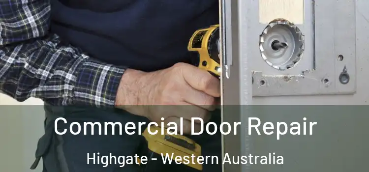 Commercial Door Repair Highgate - Western Australia