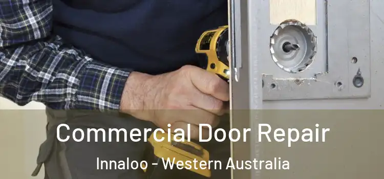 Commercial Door Repair Innaloo - Western Australia
