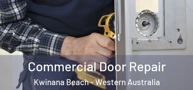 Commercial Door Repair Kwinana Beach - Western Australia