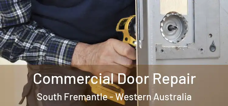 Commercial Door Repair South Fremantle - Western Australia