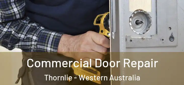 Commercial Door Repair Thornlie - Western Australia