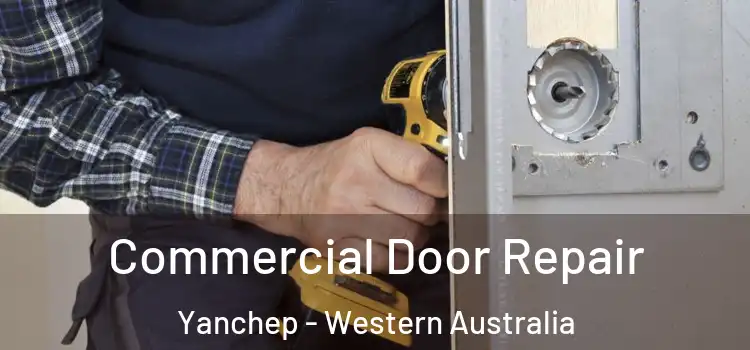 Commercial Door Repair Yanchep - Western Australia