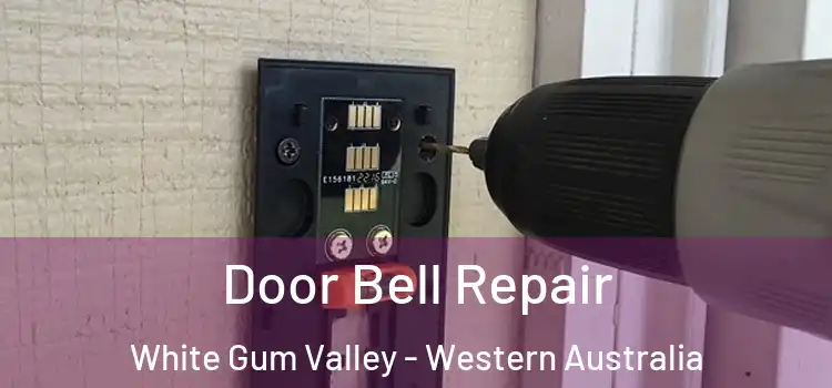 Door Bell Repair White Gum Valley - Western Australia