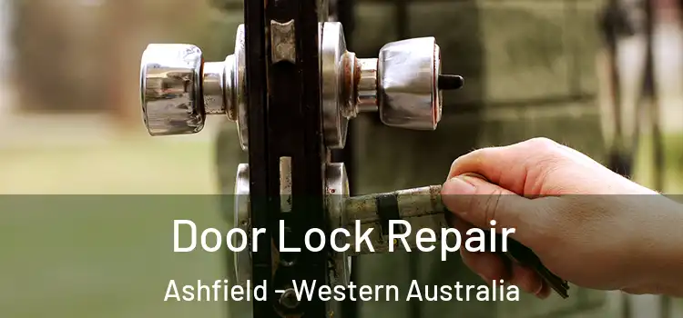 Door Lock Repair Ashfield - Western Australia