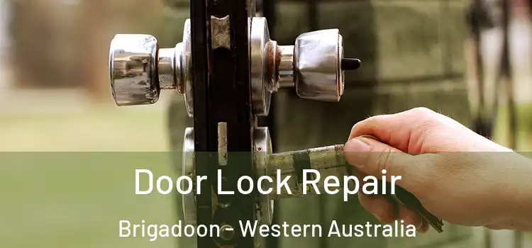 Door Lock Repair Brigadoon - Western Australia