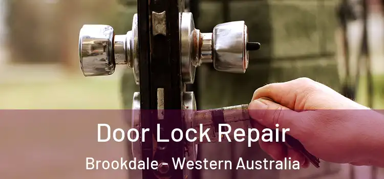 Door Lock Repair Brookdale - Western Australia