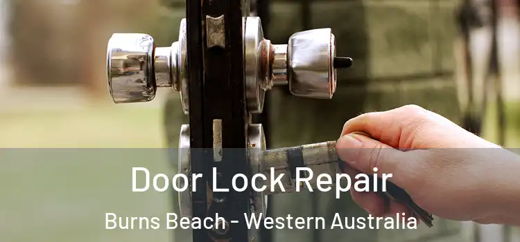Door Lock Repair Burns Beach - Western Australia