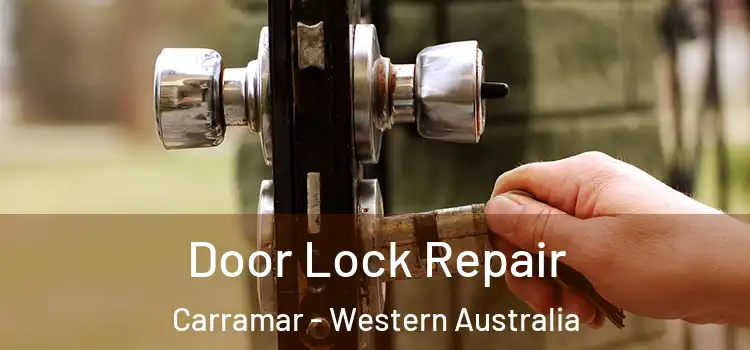 Door Lock Repair Carramar - Western Australia
