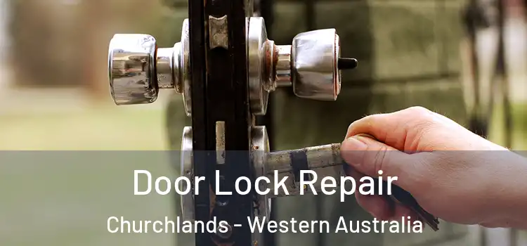 Door Lock Repair Churchlands - Western Australia