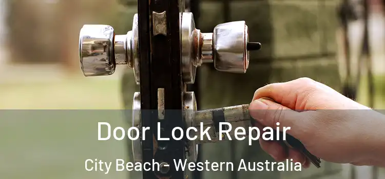 Door Lock Repair City Beach - Western Australia