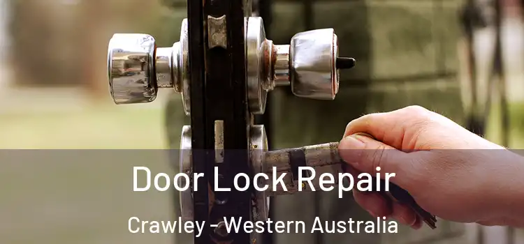 Door Lock Repair Crawley - Western Australia