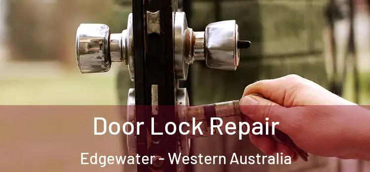 Door Lock Repair Edgewater - Western Australia