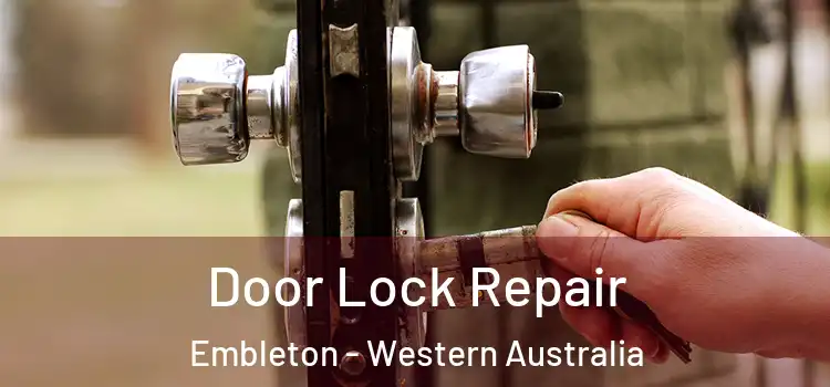 Door Lock Repair Embleton - Western Australia