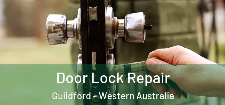 Door Lock Repair Guildford - Western Australia
