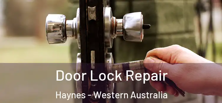 Door Lock Repair Haynes - Western Australia