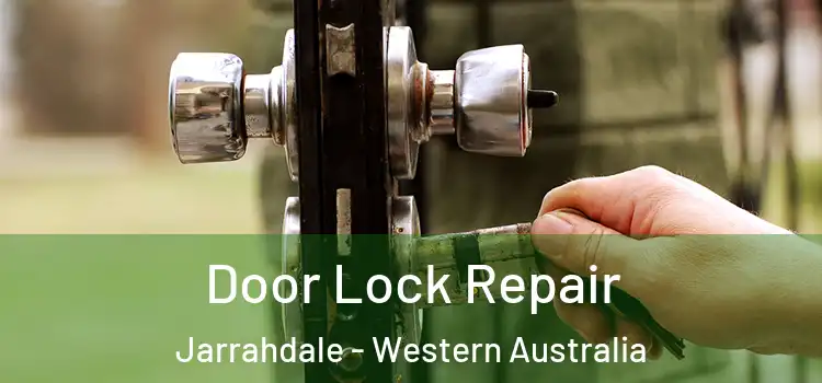 Door Lock Repair Jarrahdale - Western Australia