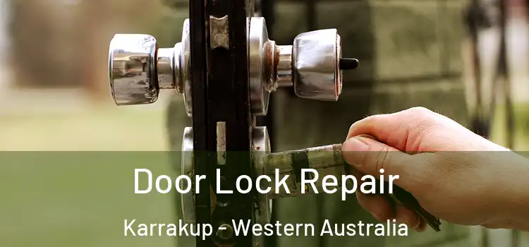 Door Lock Repair Karrakup - Western Australia