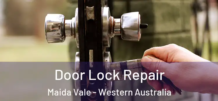 Door Lock Repair Maida Vale - Western Australia