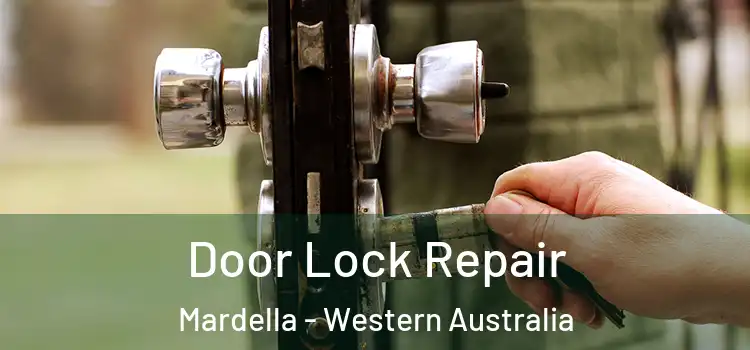 Door Lock Repair Mardella - Western Australia