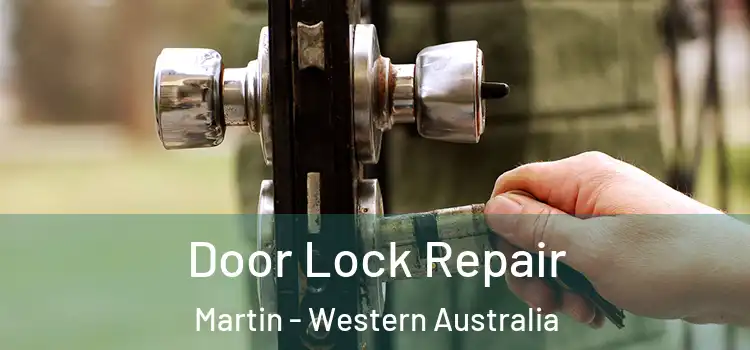 Door Lock Repair Martin - Western Australia