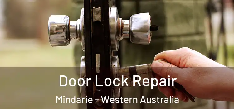 Door Lock Repair Mindarie - Western Australia