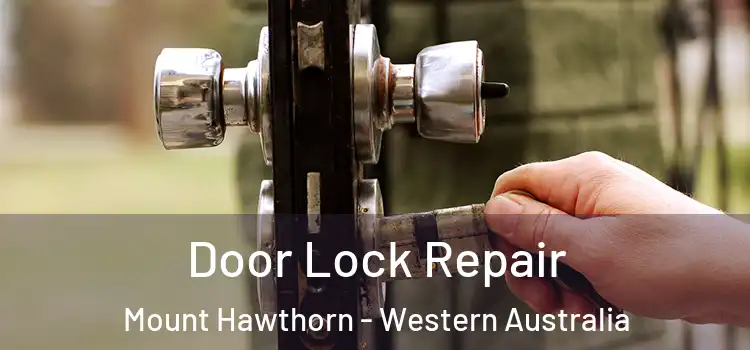 Door Lock Repair Mount Hawthorn - Western Australia