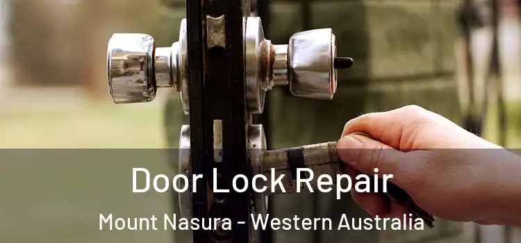 Door Lock Repair Mount Nasura - Western Australia