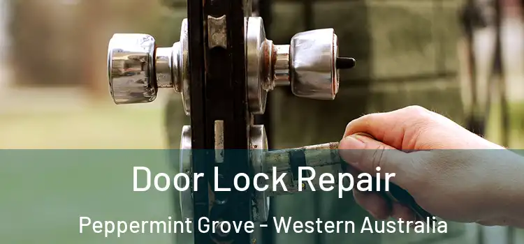 Door Lock Repair Peppermint Grove - Western Australia