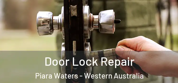 Door Lock Repair Piara Waters - Western Australia