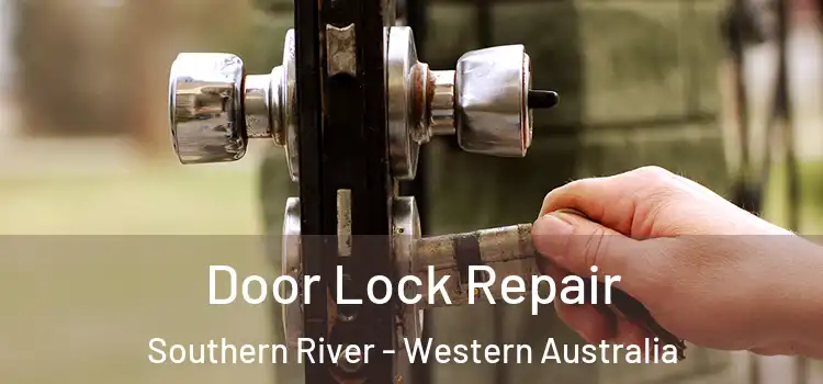 Door Lock Repair Southern River - Western Australia
