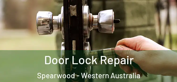 Door Lock Repair Spearwood - Western Australia