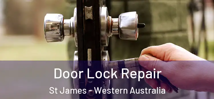 Door Lock Repair St James - Western Australia